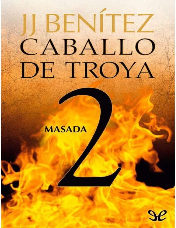 Caballo de Troya 2. Masada de J. J. Benítez