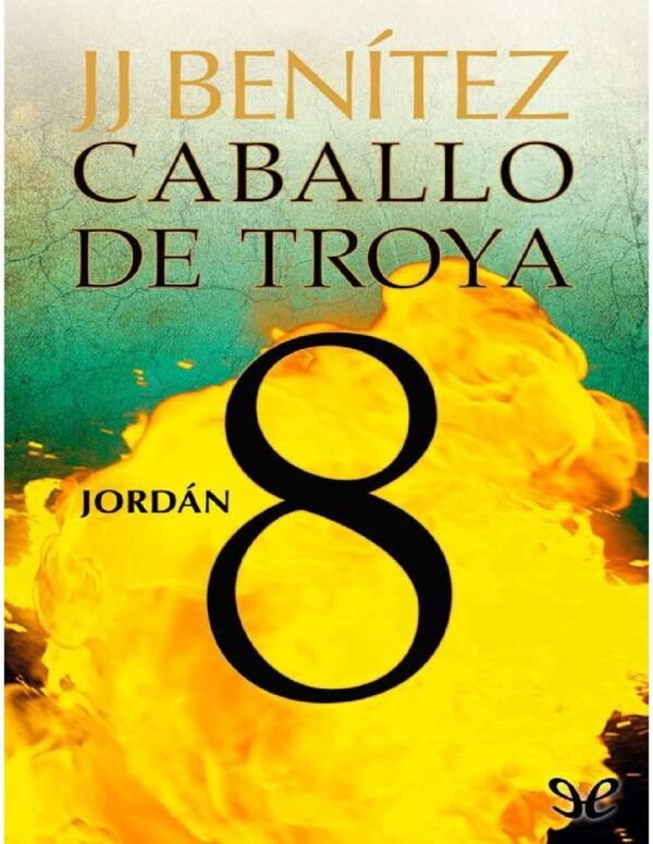 Caballo de Troya 8. Jordán de J. J. Benítez