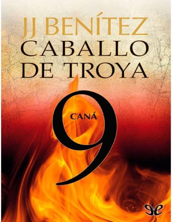 Caballo de Troya 9. Caná de J. J. Benítez