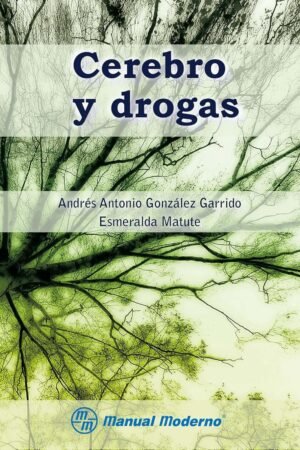 Cerebro y drogas de Andrés Antonio González Garrido