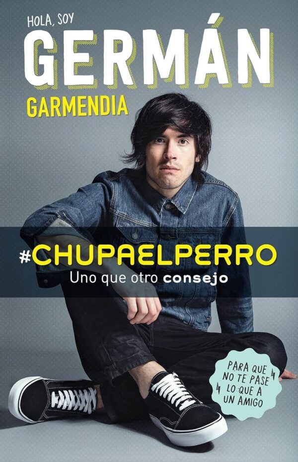 #Chupaelperro: Uno que otro consejo para que no te pase lo que a un amigo de Germán Garmendia