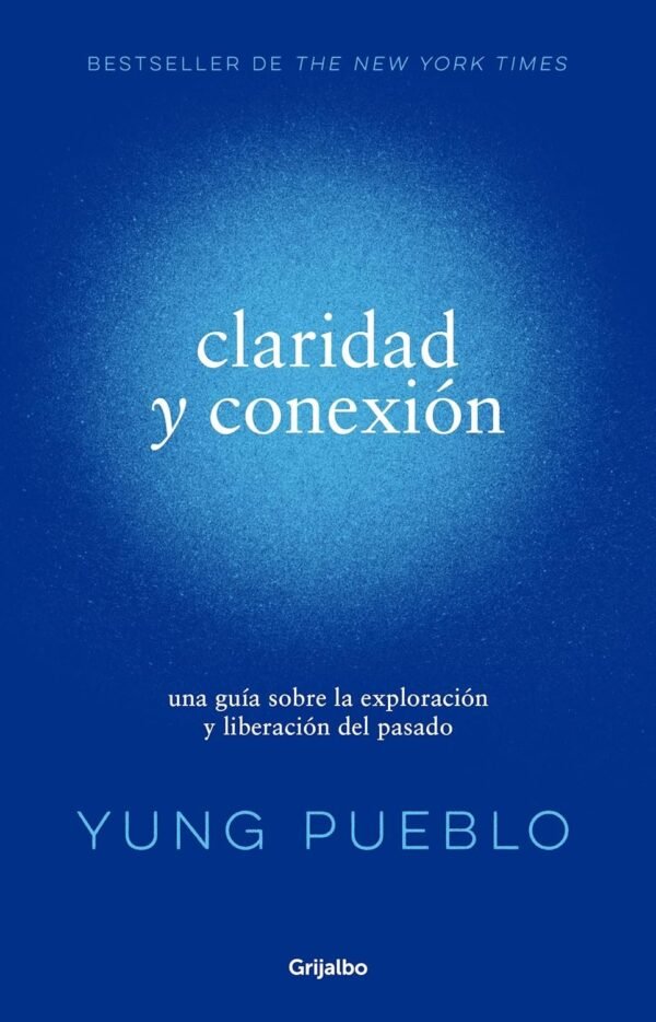 Claridad y conexión: una guía sobre la exploración y liberación del pasado de Yung Pueblo