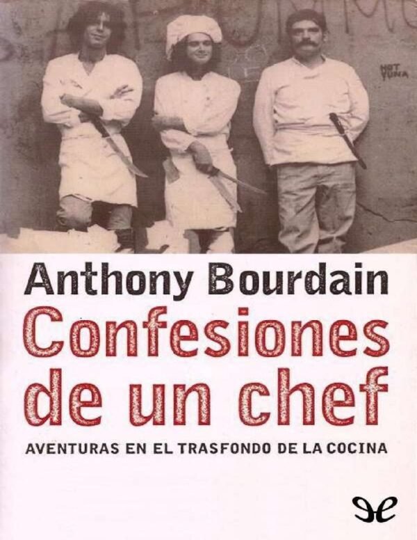Confesiones de un chef de Anthony Bourdain