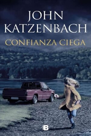 Confianza ciega de John Katzenbach