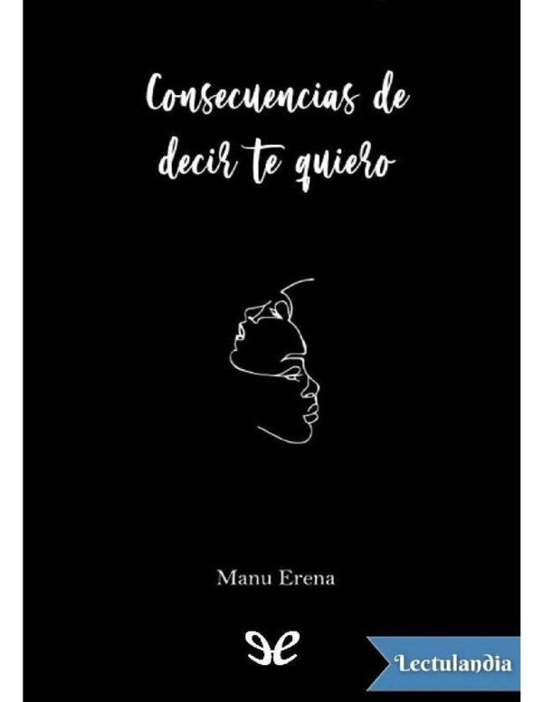 Consecuencias de decir te quiero de Manu Erena