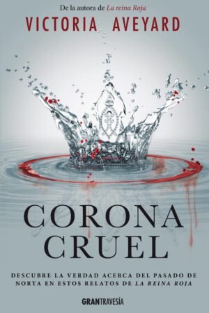 La Reina Roja 5: Corona cruel de Victoria Aveyard