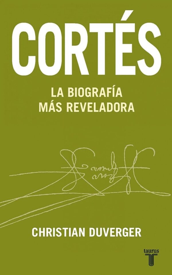 Cortés. La biografía más reveladora de Christian Duverger