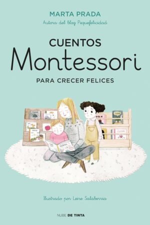 Cuentos Montessori para crecer felices de Marta Prada