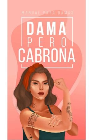 Dama pero cabrona: Manual para damas de Academia para Damas