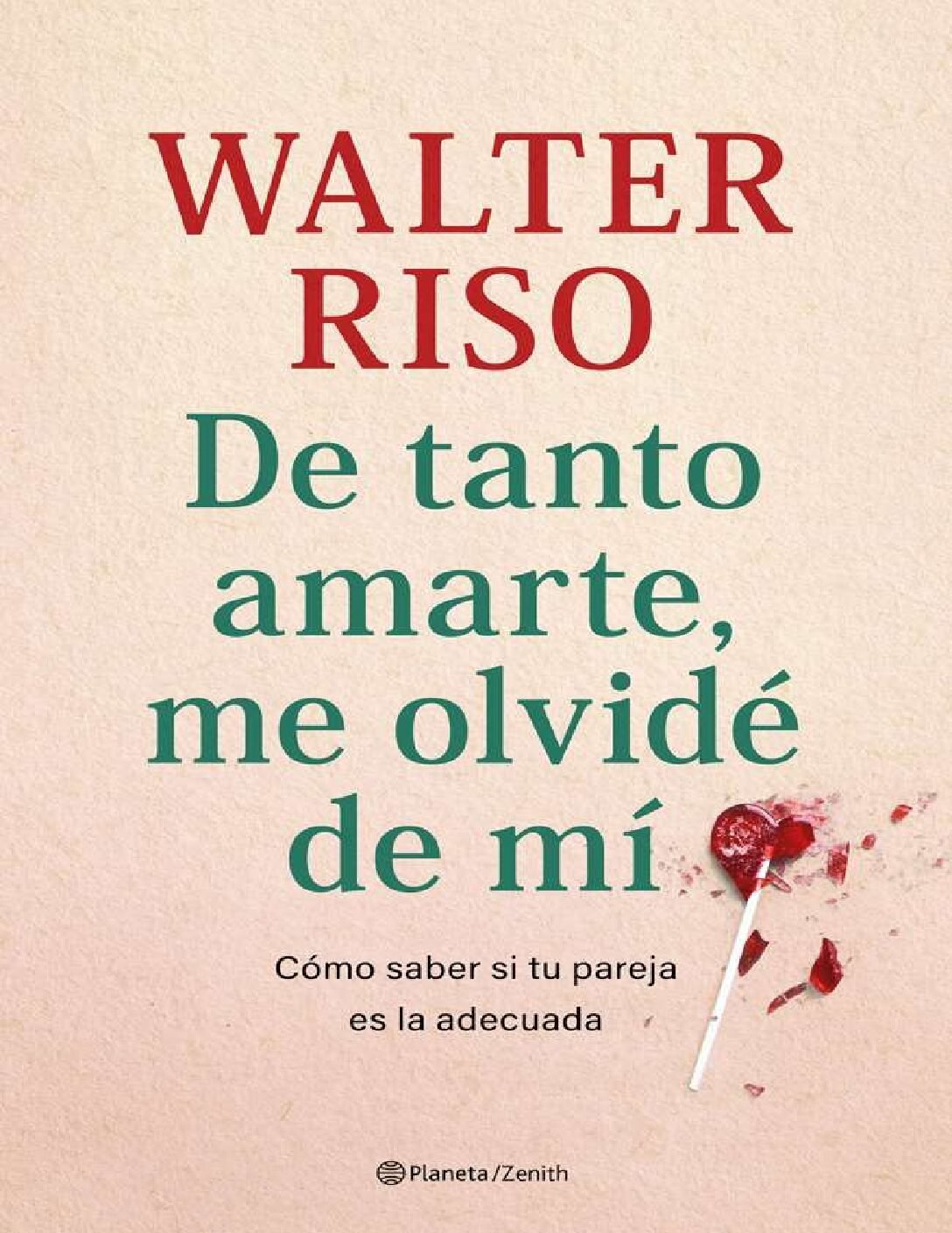 De tanto amarte, me olvidé de mí de Walter Riso 1 De tanto amarte, me olvidé de mí de Walter Riso