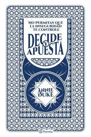 Decide y apuesta: No permitas que la inseguridad te controle de Annie Duck