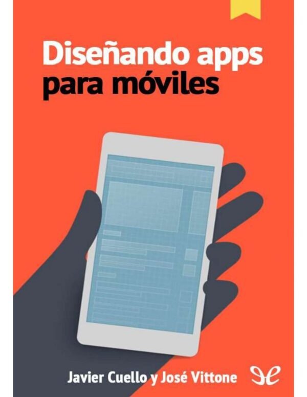 Diseñando apps para móviles de Javier Cuello
