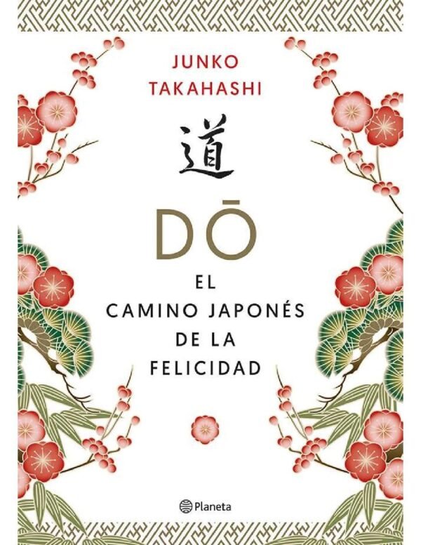 Do. El camino japonés de la felicidad de Junko Takahashi
