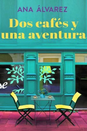 Dos cafés y una aventura de Ana Álvarez