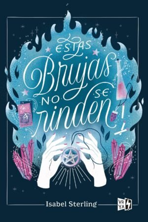 Estas brujas 2. Estas brujas no se rinden de Isabel Sterling