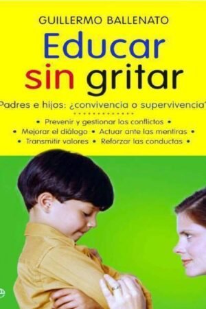 Educar sin gritar de Guillermo Ballenato