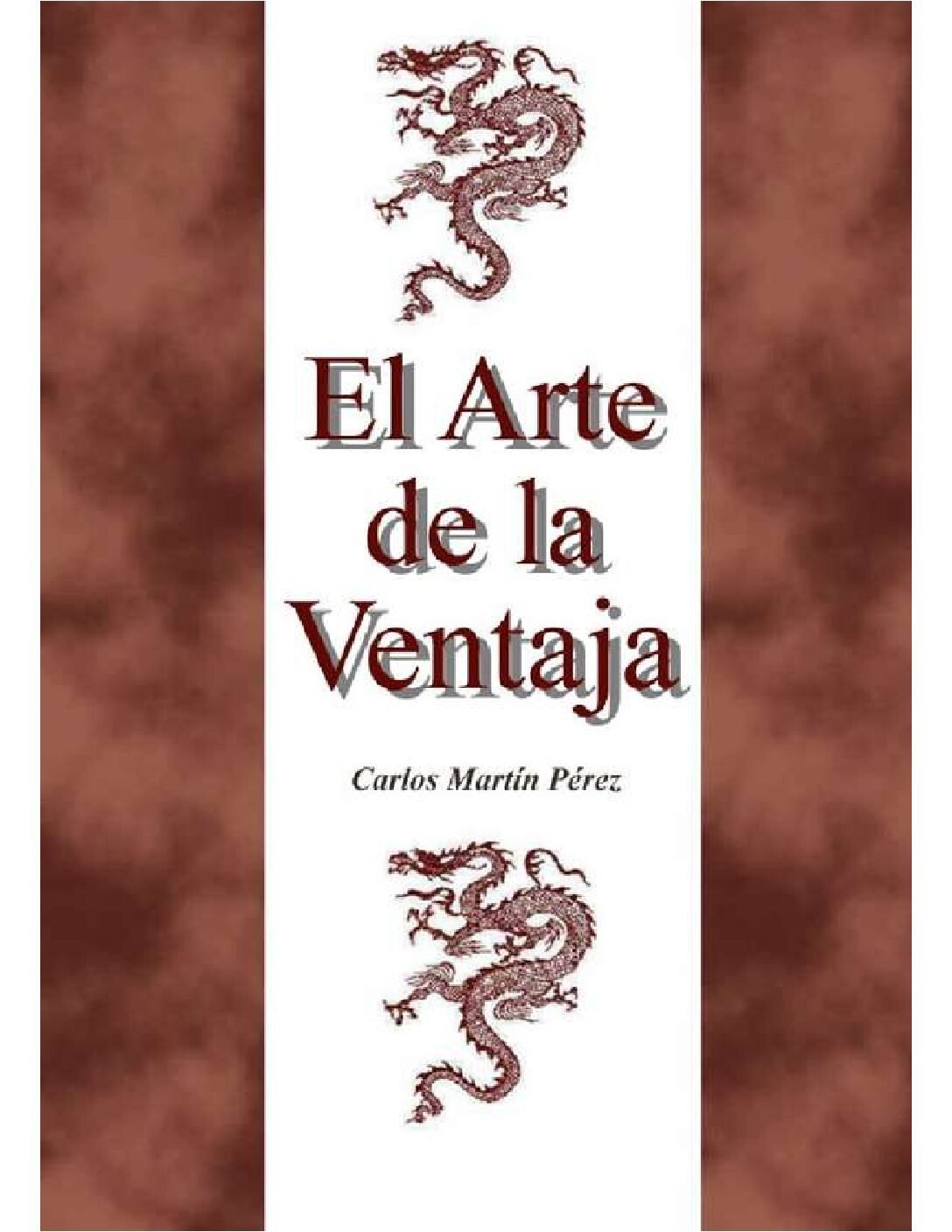 El Arte de la Ventaja de Carlos Martín Pérez 1 El Arte de la Ventaja de Carlos Martín Pérez