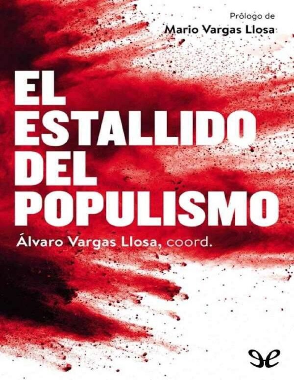 El Estallido del Populismo de Álvaro Vargas Llosa