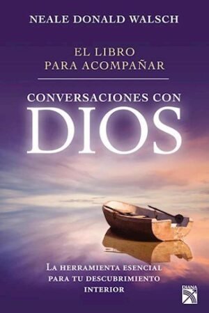 El libro para acompañar. Conversaciones con Dios de Neale Donald Walsch