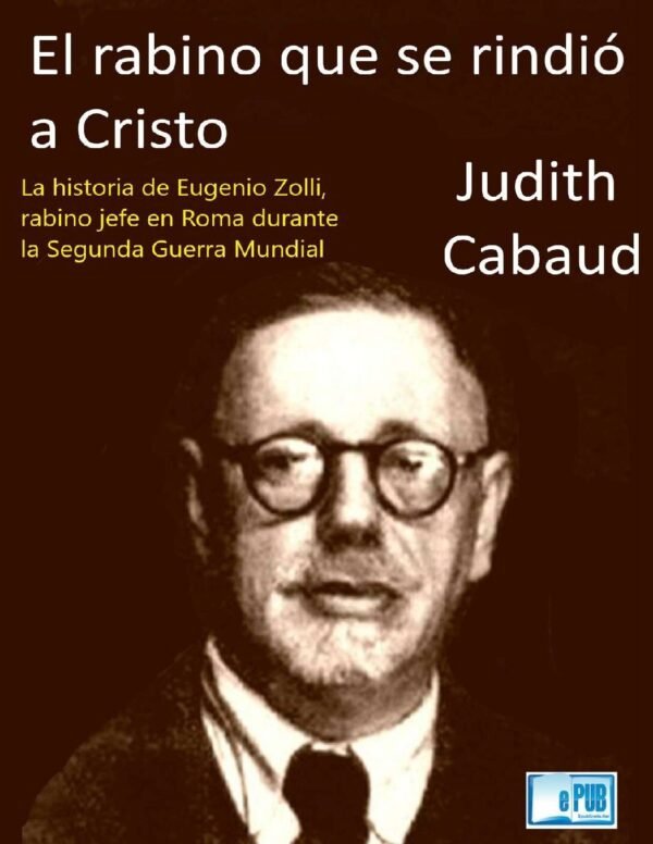 El Rabino que se rindió a Cristo de Judith Cabaud
