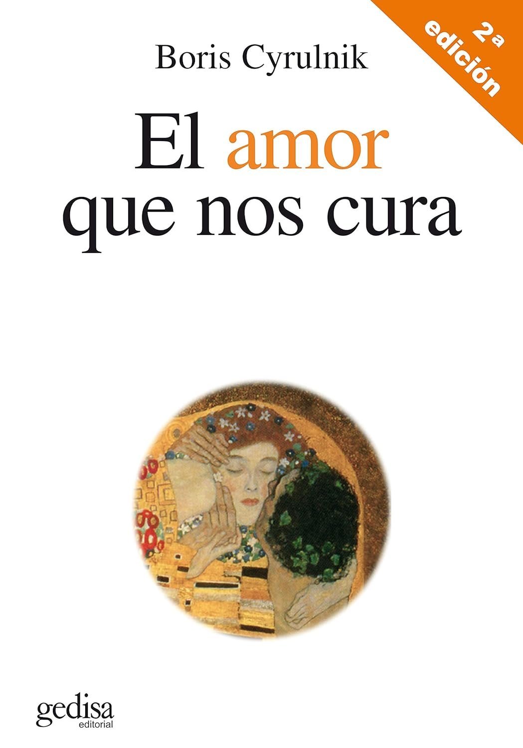 El amor que nos cura de Boris Cyrulnik 1 El amor que nos cura de Boris Cyrulnik