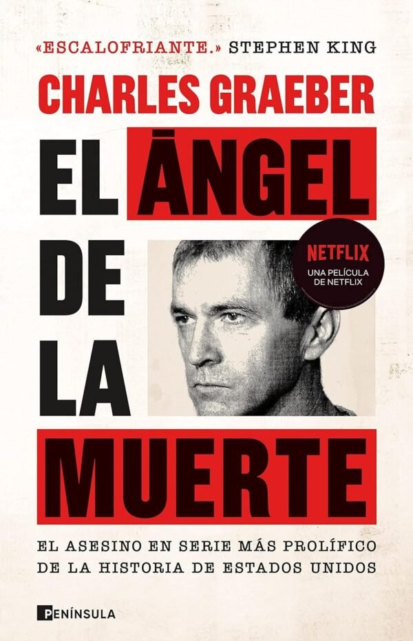 El ángel de la muerte: El asesino en serie más prolífico de la historia de Estados Unidos de Charles Graeber