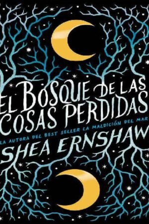 El bosque de las cosas perdidas de Shea Ernshaw