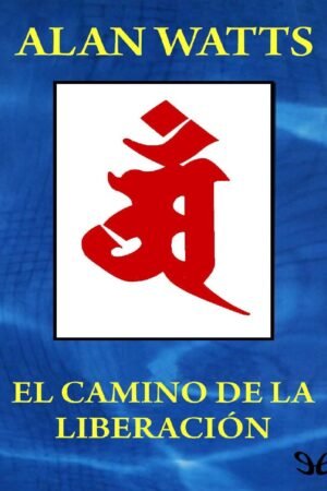 El camino de la liberación de Alan Watts