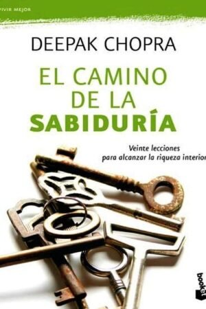 El camino de la sabiduría de Deepak Chopra