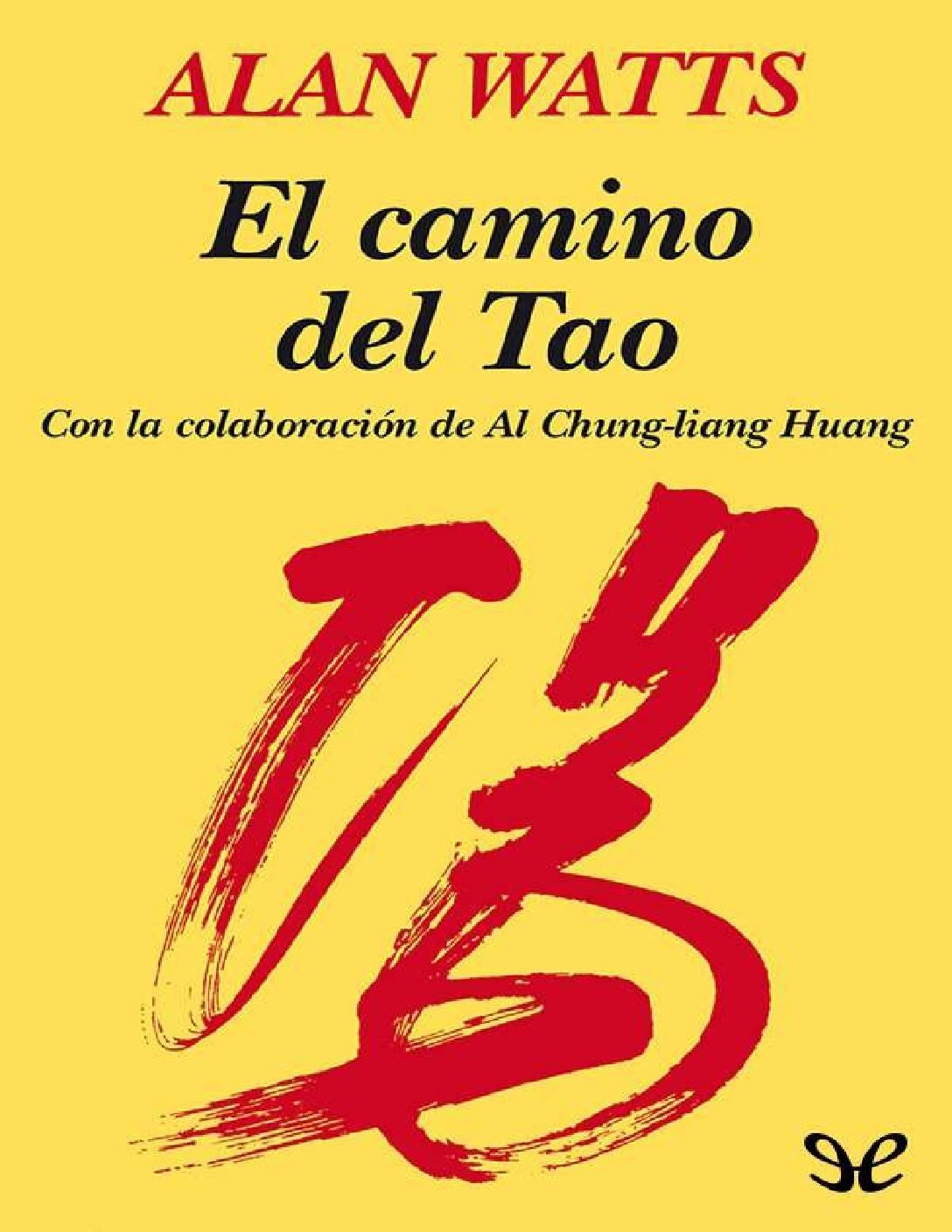El camino del Tao de Alan Watts 1 El camino del Tao de Alan Watts