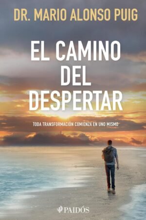 El camino del despertar de Mario Alonso Puig