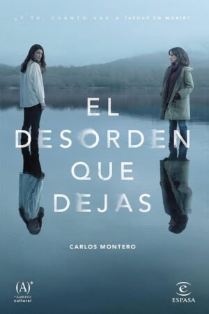 El desorden que dejas de Carlos Montero