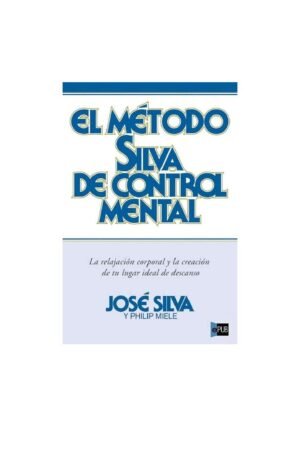 El método Silva de control mental de José Silva