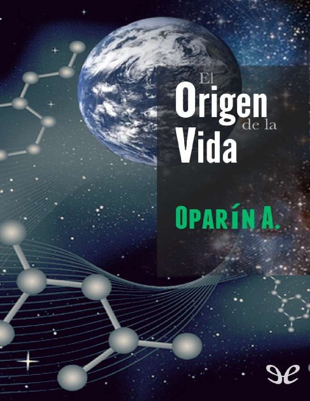 El origen de la vida de Alexander Oparin 1 El origen de la vida de Alexander Oparin