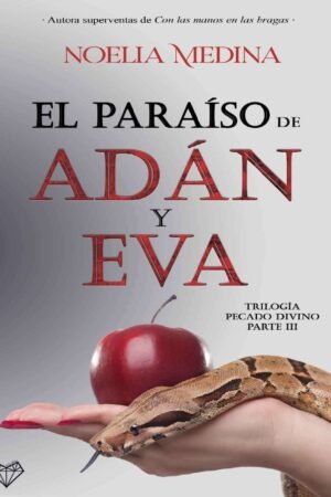 Pecado Divino 3: El paraíso de Adán y Eva de Noelia Medina