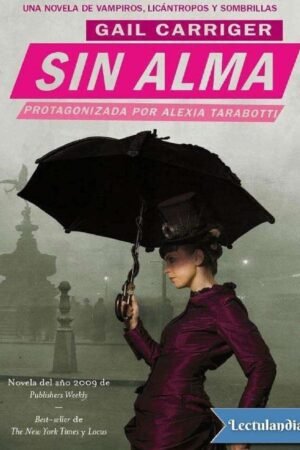 El protectorado de la sombrilla 1: Sin alma de Gail Carriger