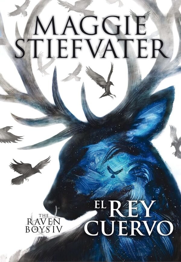 The Raven Boys IV. El Rey Cuervo de Maggie Stiefvater