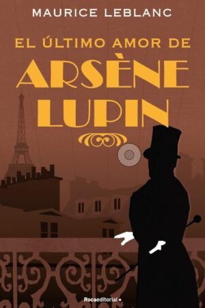 El último amor de Arsene Lupin de Maurice Leblanc