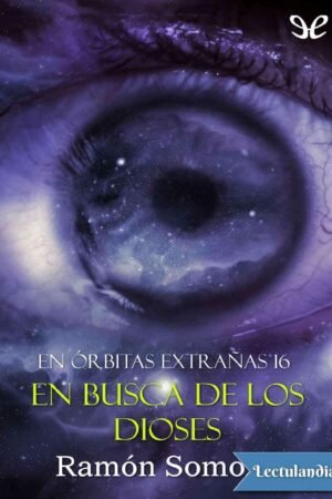 En busca de los Dioses. En órbitas extrañas nº 16 de Ramón Somoza