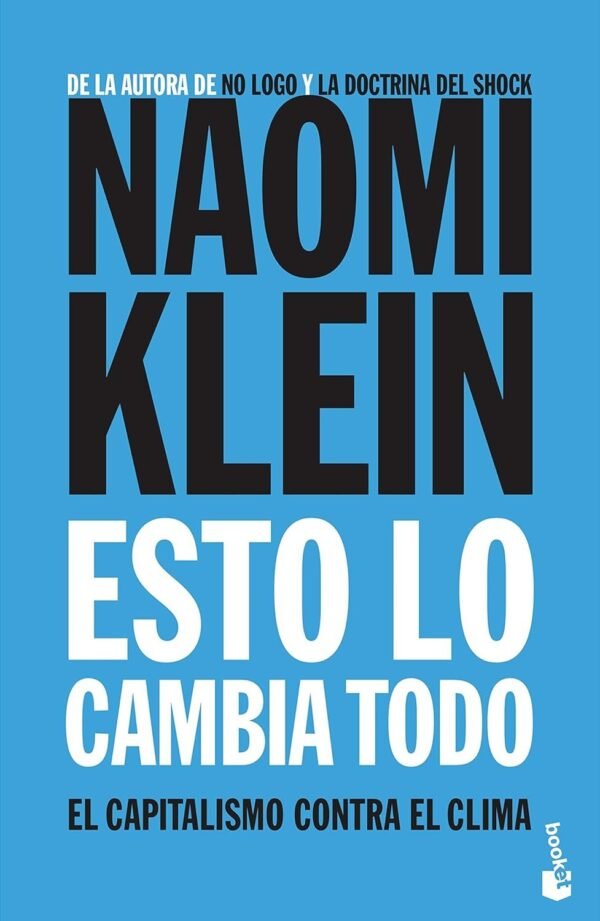 Esto lo cambia todo: El capitalsimo contra el clima de Naomi Klein