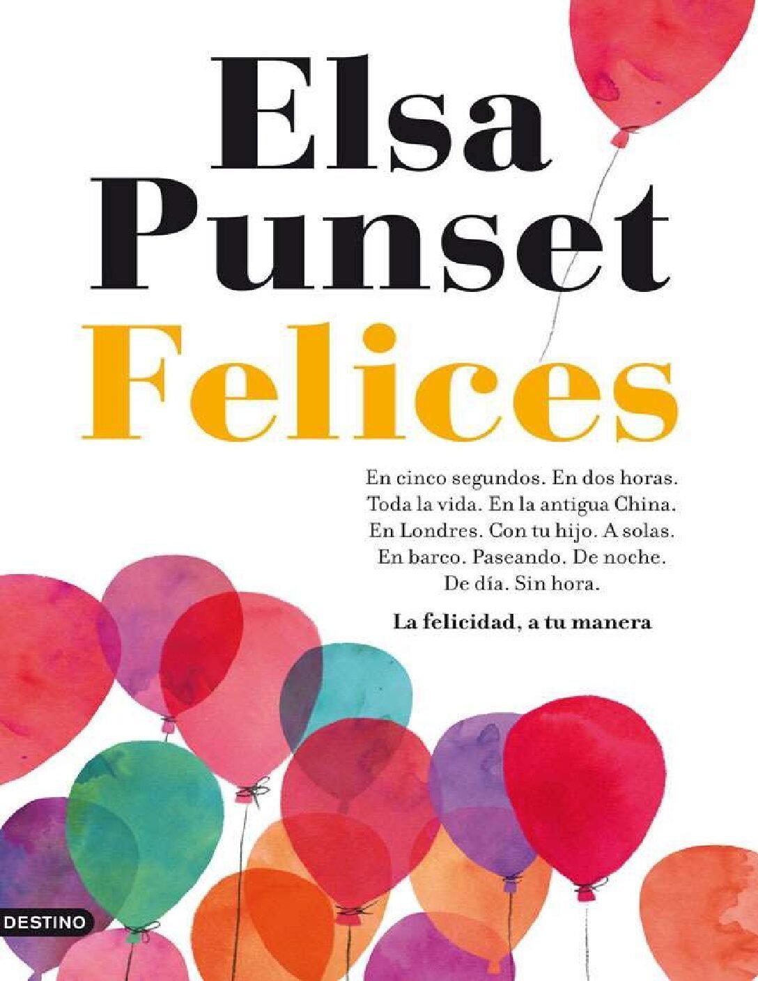 Felices: La felicidad a tu manera de Elsa Punset 1 Felices: La felicidad a tu manera de Elsa Punset