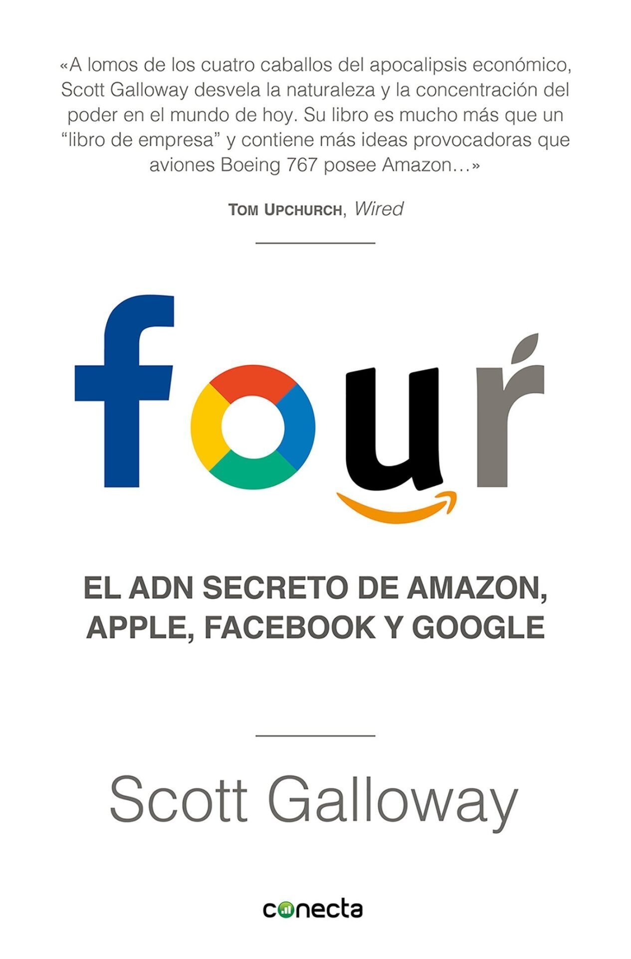 Four. El Adn Secreto de Amazon, Apple, Facebook y Google de Scott Galloway 1 Four. El Adn Secreto de Amazon, Apple, Facebook y Google de Scott Galloway
