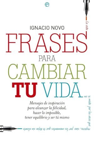 Frases para cambiar tu vida de Ignacio Novo