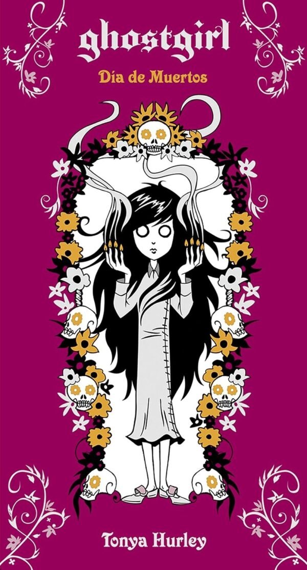 Ghostgirl. Día de Muertos de Tonya Hurley