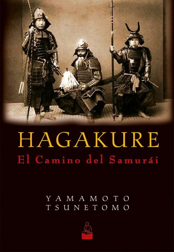 Hagakure: El camino del Samurái de Yamamoto Tsunetomo