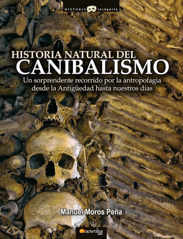 Historia Natural del Canibalismo de Manuel Moros Peña