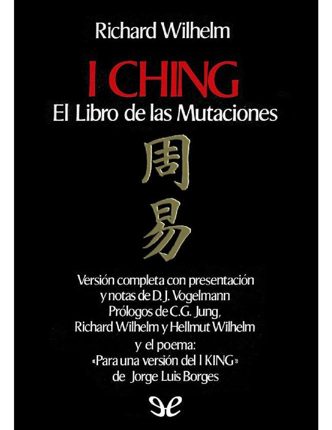I Ching: El libro de las Mutaciones de Richard Wilhelm 1 I Ching: El libro de las Mutaciones de Richard Wilhelm