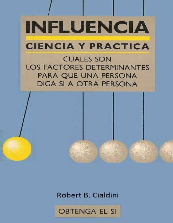 Influencia: La Psicología de la Persuasión de Robert B. Cialdini