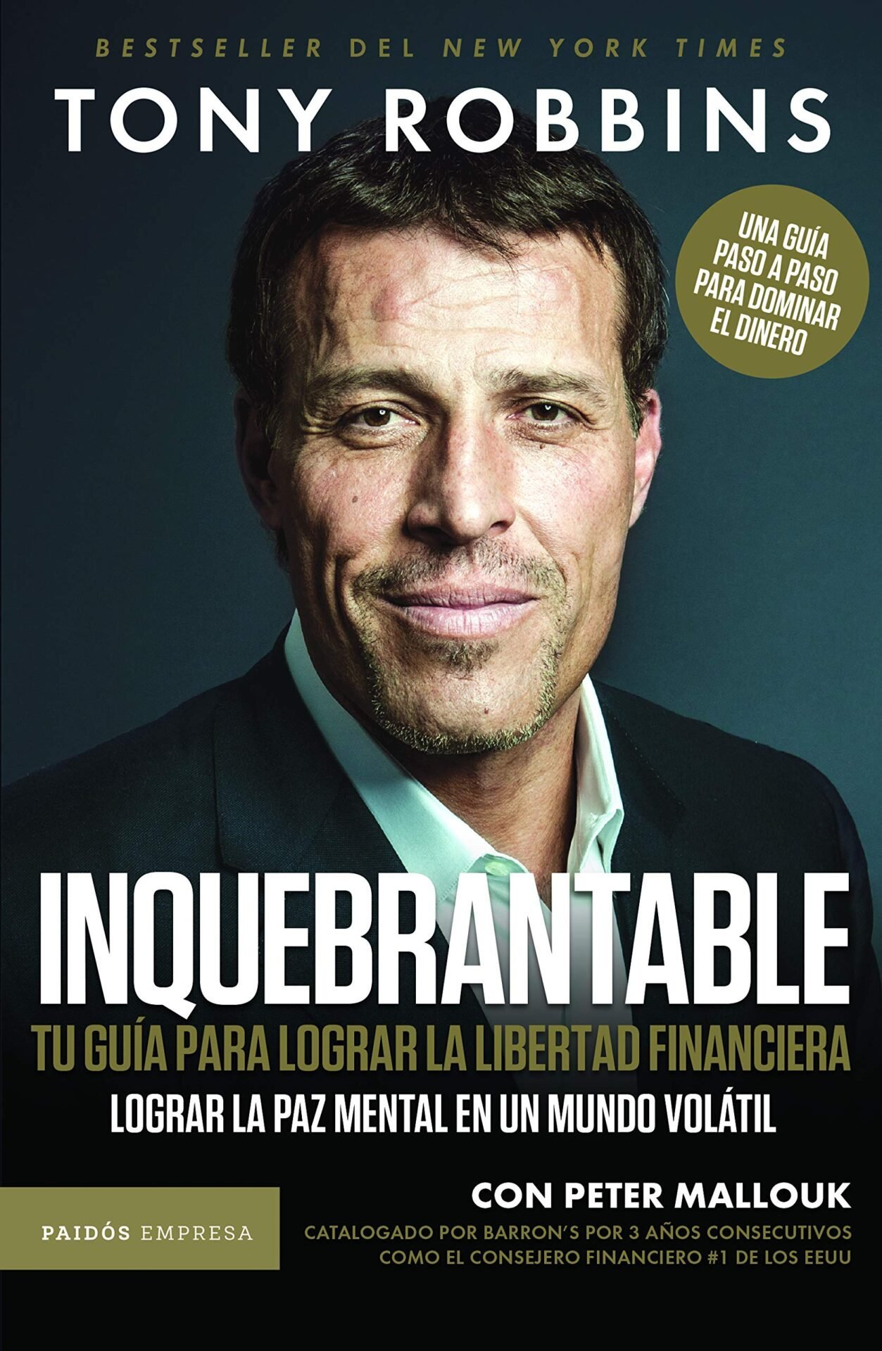 Inquebrantable: Tu guía para lograr la libertad financiera de Tony Robbins 1 Inquebrantable: Tu guía para lograr la libertad financiera de Tony Robbins