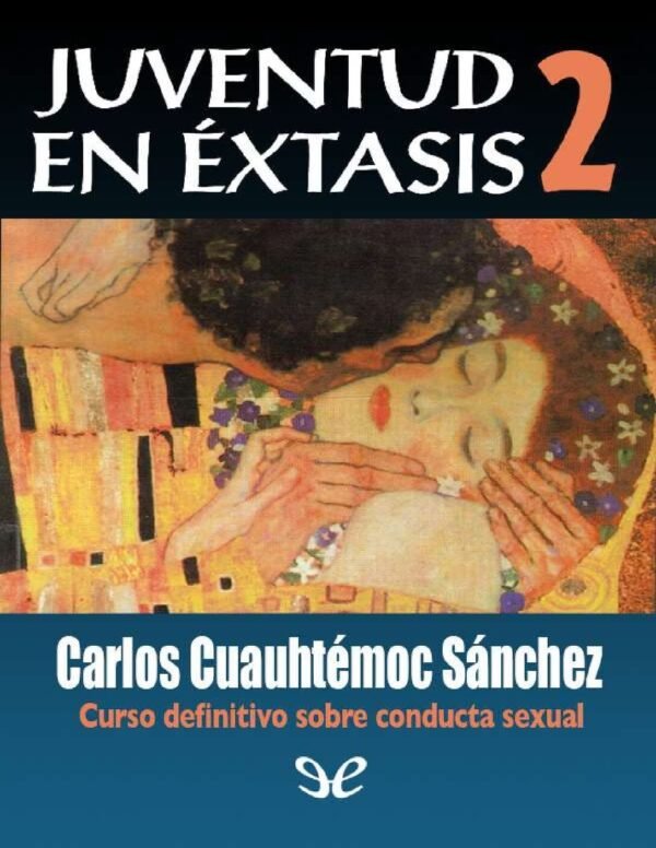 Juventud en éxtasis 2 de Carlos Cuauhtémoc Sánchez